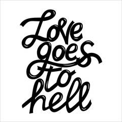 Love goes to hell lettering card design