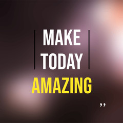 make today amazing. Life quote with modern background vector