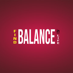find balance in life. Life quote with modern background vector