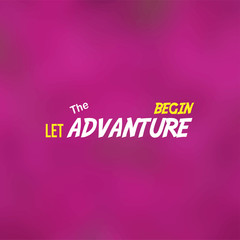 let the adventure begin. Life quote with modern background vector
