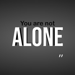 you are not alone. successful quote with modern background vector