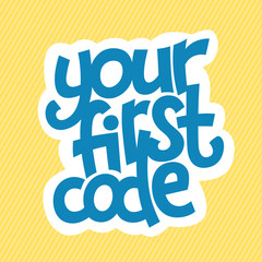 A vector image with a lettering your first code. A children coding theme text with the programming languages and background