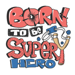Born to be a super dude slogan graphic for kids t-shirt