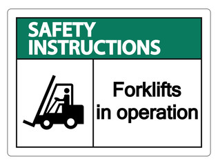 Safety instructions forklifts in operation Sign on white background