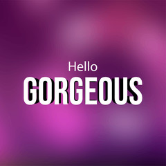hello gorgeous. Love quote with modern background vector