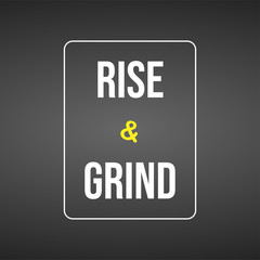rise and grind. Life quote with modern background vector