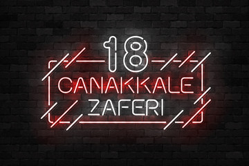 Vector realistic isolated neon sign of 18 Canakkale Zaferi logo for template decoration and layout covering on the wall background. Translation: Victory Canakkale Day in Turkey.