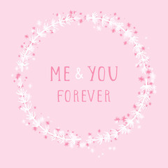 Fototapeta na wymiar Vector hand drawn illustration of text ME AND YOU FOREVER and floral round frame on pink background. Colorful.