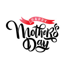 Happy mother's day design calligraphy lettering, ribbon. Cute hand drawn text , holiday inscription, headline. Vector