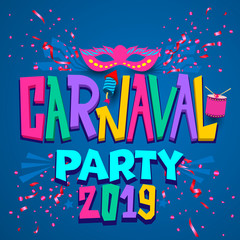 Carnival party 2019 Lettering. Festive badge, banner. Masquerade Party poster greeting card, invitation. Celebration decorate. Flashes of firework, colorful confetti. Isolated on blue background.