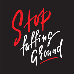 Stop faffing around - simple inspire motivational quote. Hand drawn beautiful lettering. Print for inspirational poster, t-shirt, bag, cups, card, flyer, sticker, badge. English idiom, proverb