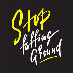 Stop faffing around - simple inspire motivational quote. Hand drawn beautiful lettering. Print for inspirational poster, t-shirt, bag, cups, card, flyer, sticker, badge. English idiom, proverb