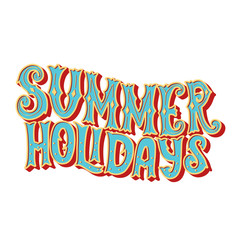 Summer Holidays Vector Vintage Lettering. Hand Drawn Inscription. Victorian Style Typography.