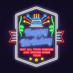 Happy Birthday to you neon sign. May all your dreams and wishes come true. Card with birthday cake with candles. Vector Neon design for birthday celebration emblem. Night neon signboard
