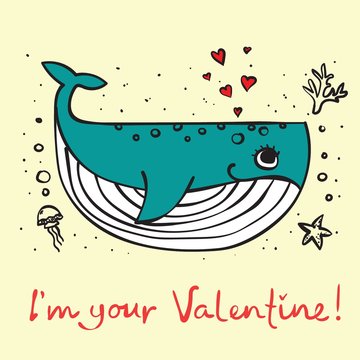 Vector illustration card with cute cartoon little Valentine whale in love and hand drawn greeting text I'm your Valentine