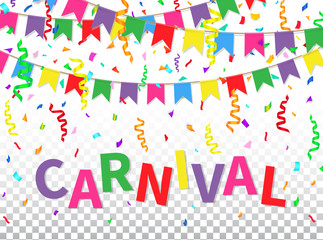 Carnival greeting card with colorful flags, confetti, ribbons and text on transparent background. Color design template for traditional carnaval, festival, masquerade, parade. Vector illustration