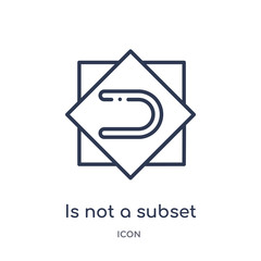 is not a subset icon from signs outline collection. Thin line is not a subset icon isolated on white background.