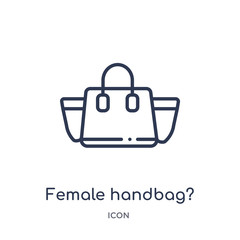 female handbag? icon from woman clothing outline collection. Thin line female handbag? icon isolated on white background.