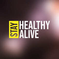 Stay healthy, stay alive. Life quote with modern background vector