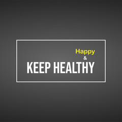 Keep healthy and happy. Motivation quote with modern background vector