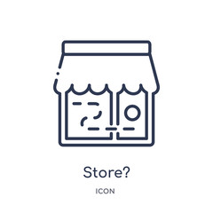 store? icon from strategy outline collection. Thin line store? icon isolated on white background.