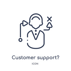 customer support? icon from strategy outline collection. Thin line customer support? icon isolated on white background.