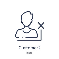 customer? icon from strategy outline collection. Thin line customer? icon isolated on white background.