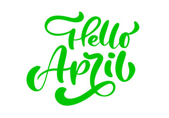 Fototapeta premium Green Calligraphy lettering phrase Hello April. Vector Hand Drawn Isolated text. sketch doodle design for greeting card, scrapbook, print