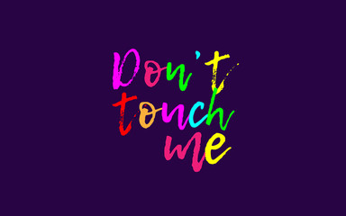 Don't touch me - Vector Illustration.