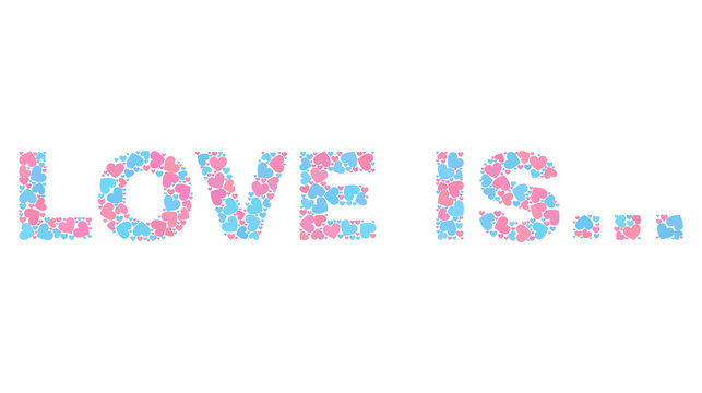 LOVE IS... tag constructed with scattered pink and blue lovely hearts. Text tag is isolated on a white background. Vector collage LOVE IS... for Valentine purposes.