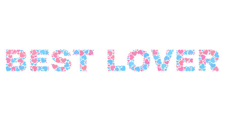 BEST LOVER caption constructed with random pink and blue lovely hearts. Text caption is isolated on a white background. Vector collage BEST LOVER for Valentine illustrations.