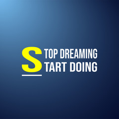 stop dreaming, start doing. successful quote with modern background vector
