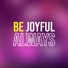be joyful always. Life quote with modern background vector