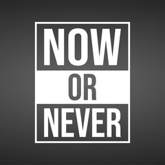 Obraz premium now or never. Motivation quote with modern background vector