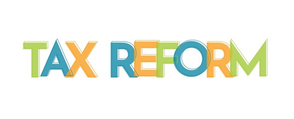 Tax reform word concept
