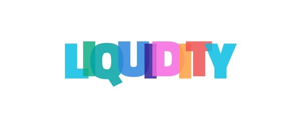 Liquidity word concept