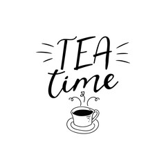 Tea time. lettering. motivational quote. Modern brush calligraphy.