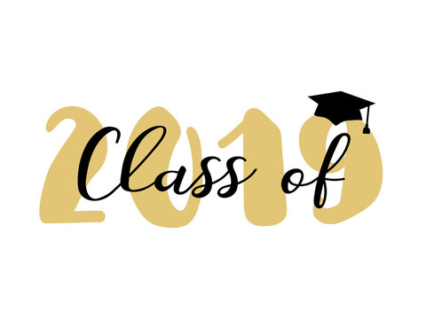 Class of 2019. Modern calligraphy. Template for graduation design, party, high school or college graduate, yearbook.