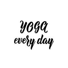 Yoga every day. lettering. Modern calligraphy. vector illustration.