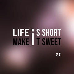 life is short make it sweet. successful quote with modern background vector