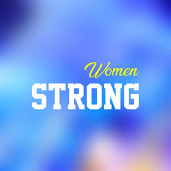 strong women. Love quote with modern background vector