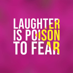 Laughter is poison to fear. Life quote with modern background vector