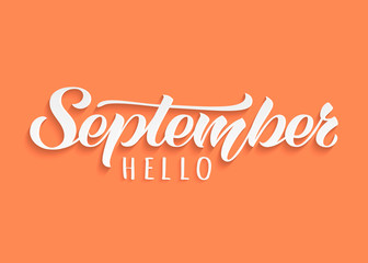Hello September hand drawn lettering with shadow. Inspirational winter quote. Motivational print for invitation  or greeting cards, brochures, poster, calender, t-shirts, mugs.