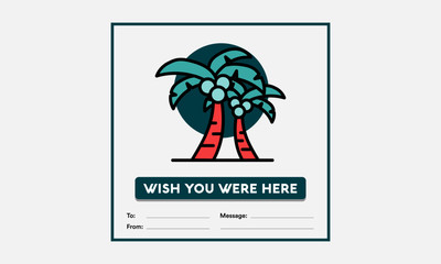 Wish you were here card with Palm Tree