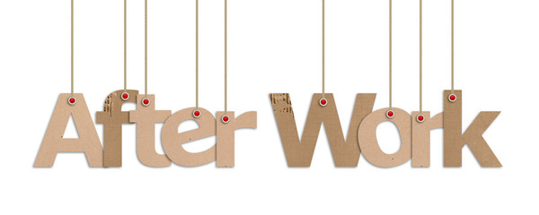 after work label with Cardboard