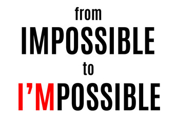 From impossible to possible