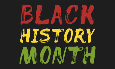 Black History Month – hand lettering card, banner. Red, yellow, green artistic brush strokes on black background.