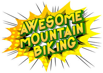 Awesome Mountain Biking - Vector illustrated comic book style phrase on abstract background. © noravector