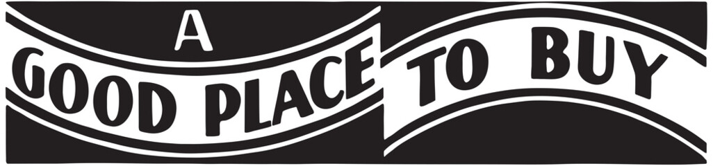 A Good Place To Buy