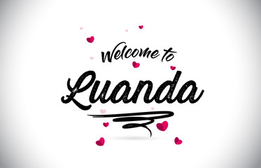 Luanda Welcome To Word Text with Handwritten Font and Pink Heart Shape Design.